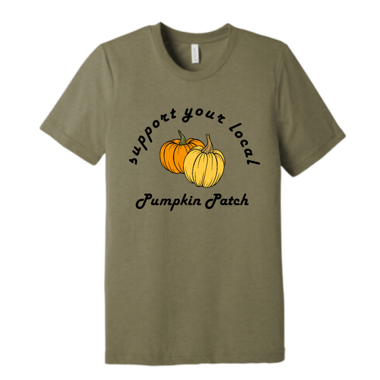 Support Your Local Pumpkin Patch T-Shirt